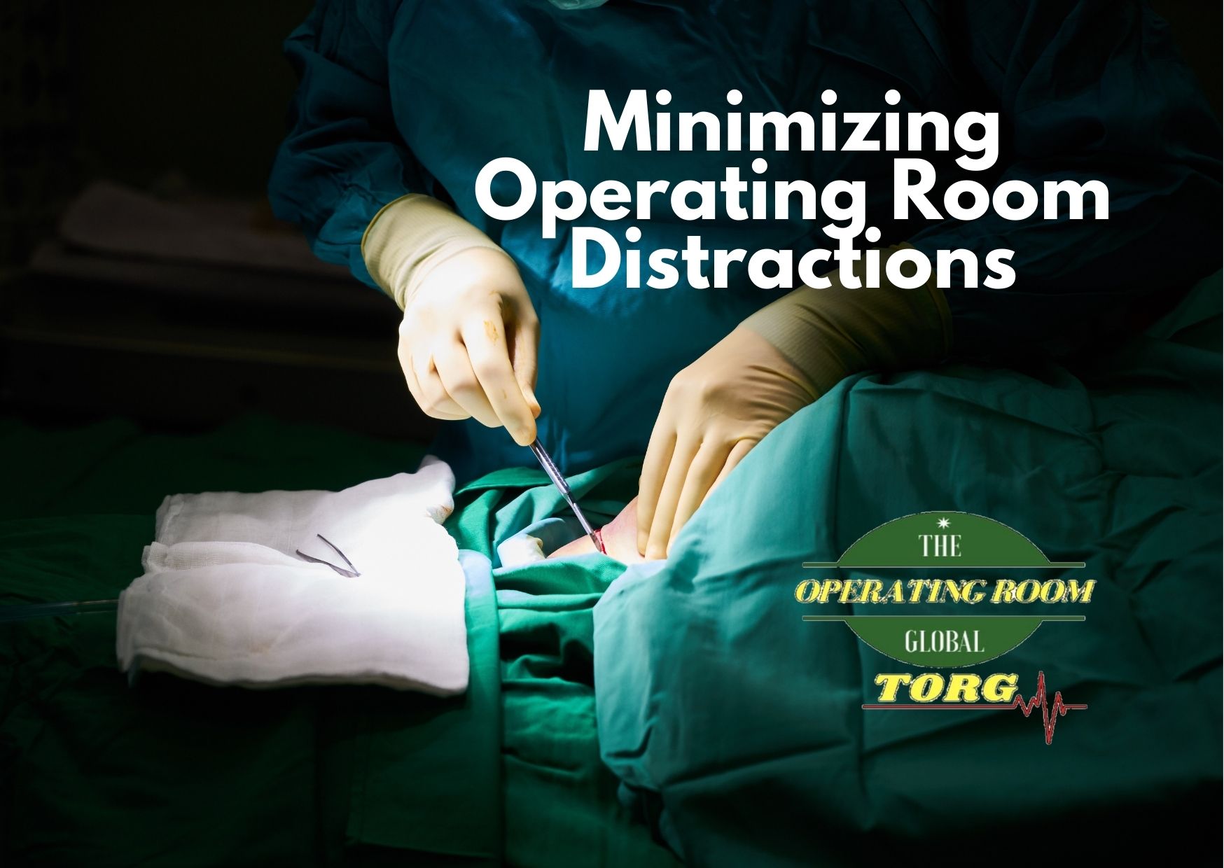 Minimizing Operating Room Noise and Distractions