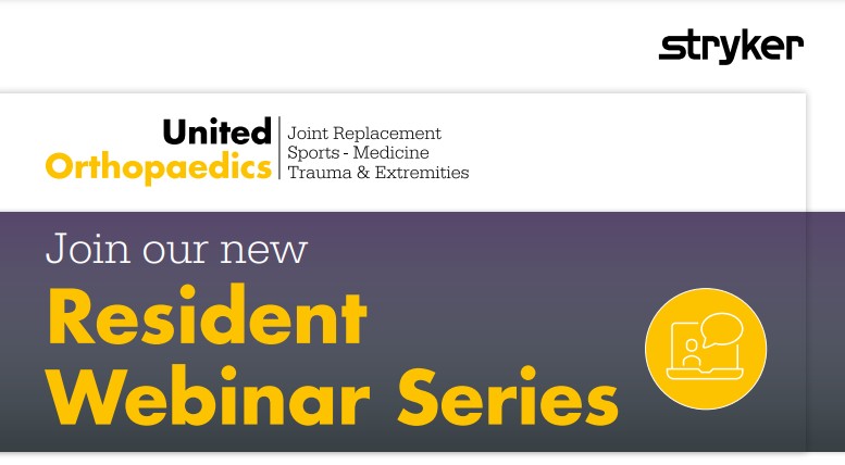 Upcoming Stryker Orthopaedics Free Resident Webinar Series