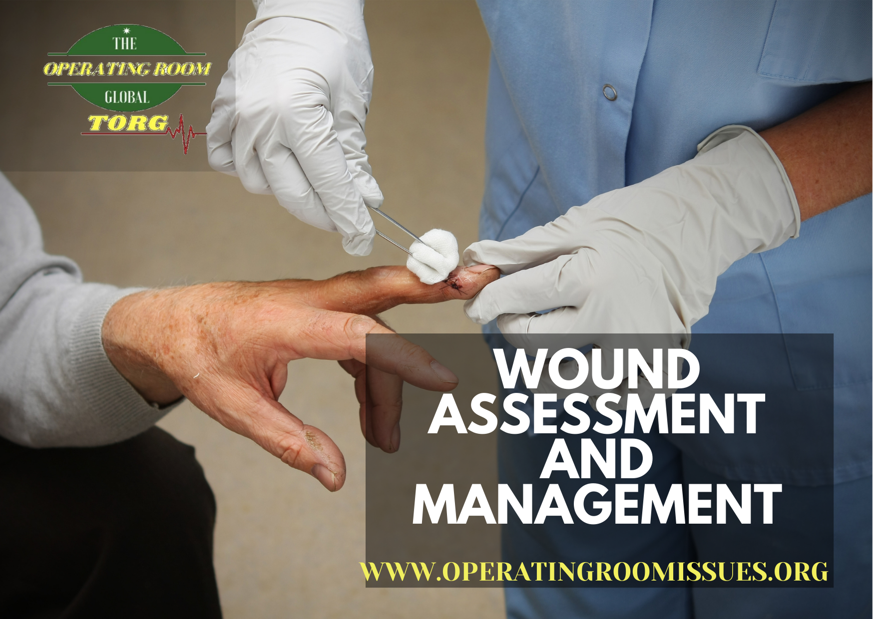 Wound Assessment and Management – Step by Step Guide