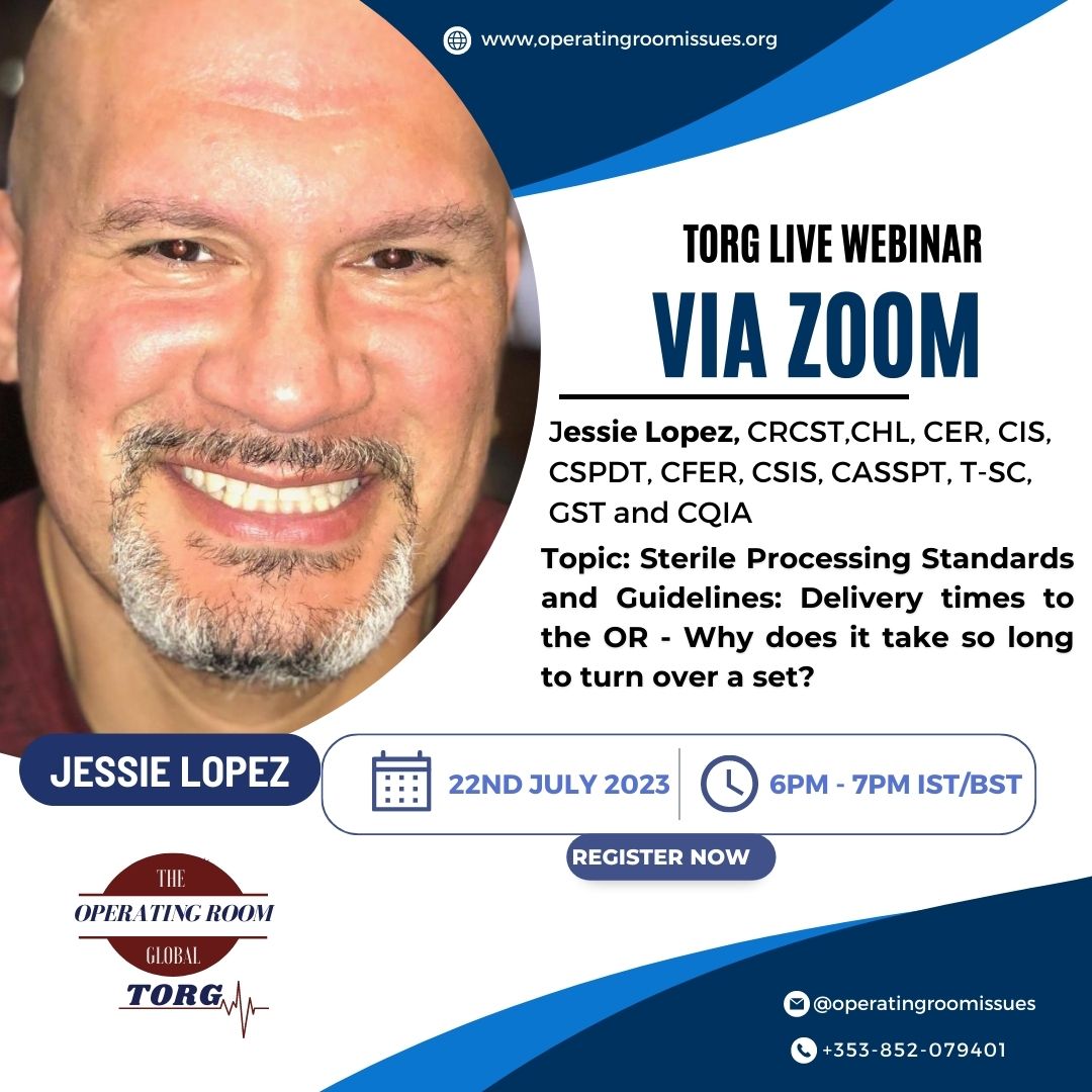 Join us for The Operating Room Global (TORG) Online Sterile Processing Webinar – Saturday, July 22nd 2023 at 18:00 BST.