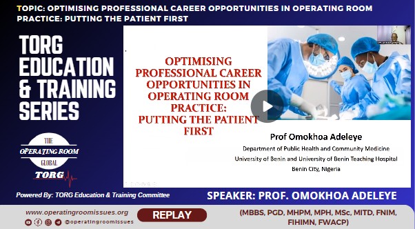 Webinar Replay – Optimising Professional Career Opportunities in Operating Room Practice: Putting the Patient First with Prof. Omokhoa Adeleye